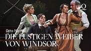 DIE LUSTIGEN WEIBER VON WINDSOR - Oper von Otto Nicolai - YouTube