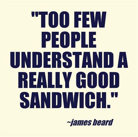 Otherwise, your reader may be left unsure of why you used the quote. Sandwich quote | Things I love | Pinterest