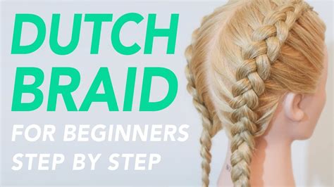 How To Dutch Braid Step By Step For Beginners Full Talk Through