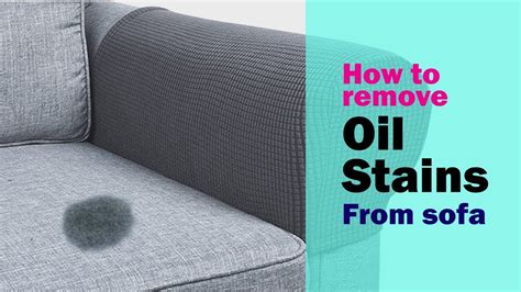 How To Remove Oil Stains From Sofa Fabric Baci Living Room