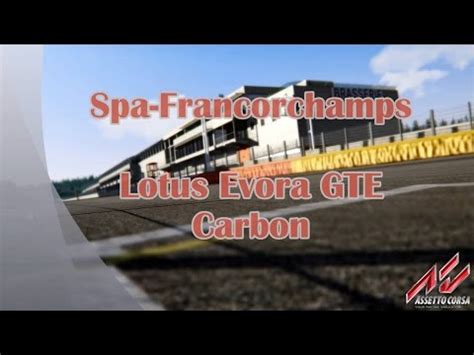 Assetto Corsa Spa Francorchamps Lotus Evora GTE Carbon YouTube