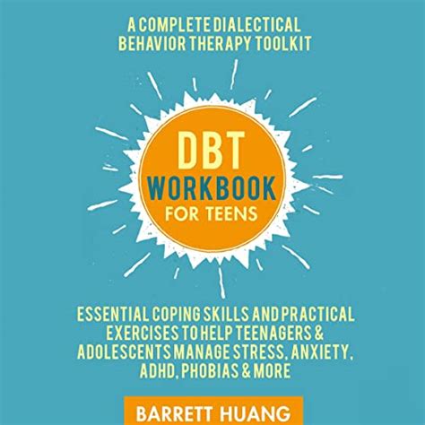 Dbt Workbook For Teens A Complete Dialectical Behavior