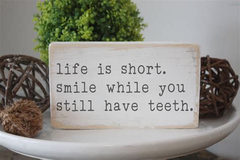 Life Is Short Smile While You Still Have Teeth Funny Sign Etsy