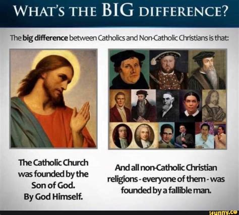 Whats The Big Difference The Big Difference Between Catholics And Non