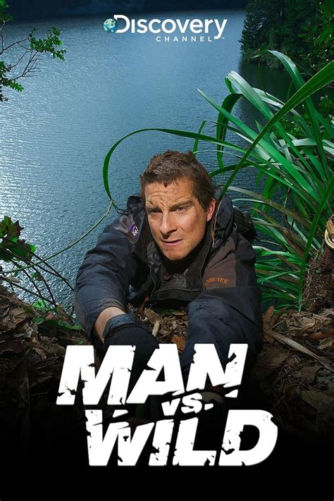 Man Vs Wild Tv Series 20062020 Imdb