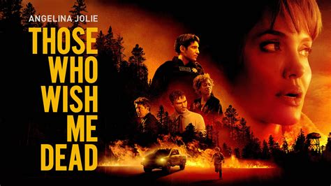 Those Who Wish Me Dead Featurette First Look Trailers And Videos Rotten Tomatoes