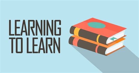 Learning To Learn 10 Tips For Sustained And Effective Learning