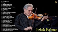 Itzhak Perlman Greatest Hits 2019 - Itzhak Perlman best Violin ...
