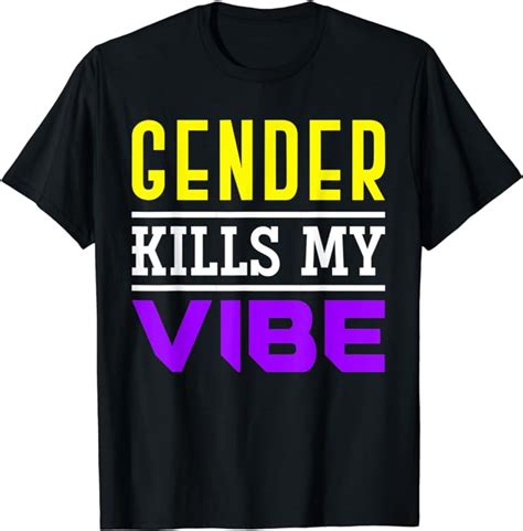 Gender Kills My Vibe Funny Genderfluid T Queer Non