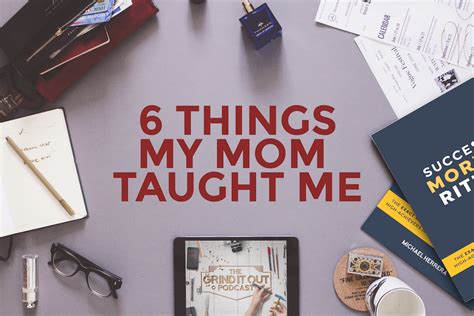 Episode 14 6 Things My Mom Taught Me Michael Herrera