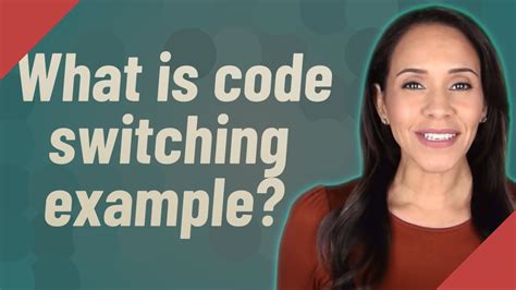 What Is Code Switching Example Youtube