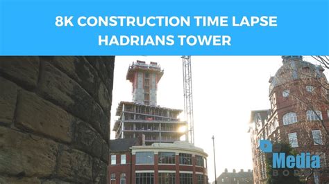 8k Time Lapse Hadrians Tower Rutherford Street Newcastle Upon Tyne