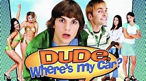 Dude, Where's My Car? (2000) - AZ Movies