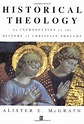 Historical Theology By Alister E Mcgrath Isbn 9780470672860 0470672862
