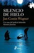 SILENCIO DE HIELO - WAGNER JAN COSTIN - Sinopsis del libro, reseñas ...
