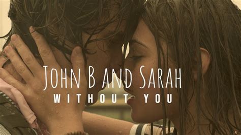 John B And Sarah Without You Youtube