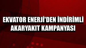 Ekvator Enerji Haberleri Ekvator Enerji Haber Son Dakika Ekvator