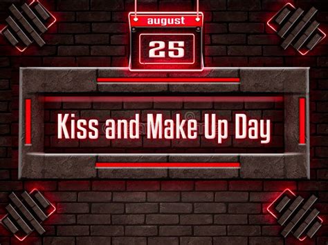 25 August Kiss And Make Up Day Neon Text Effect On Bricks Background Stock Illustration