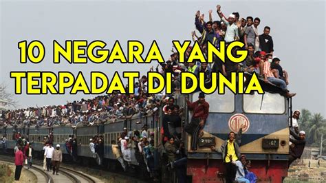 Jumlah negara yang ada dibumi atau didunia ini memiliki perbedaan pendapat. 10 Negara Yang Terpadat di Dunia - YouTube