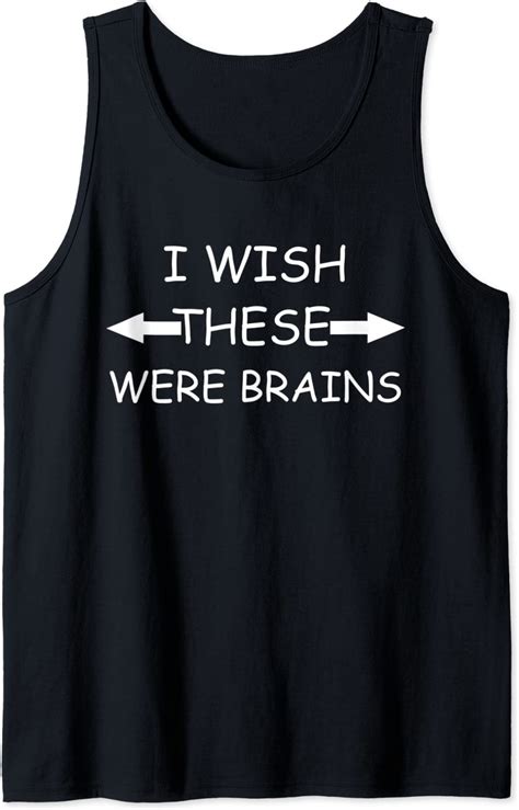 I Wish These Were Brains Shirt Funny Boobs Tank Top
