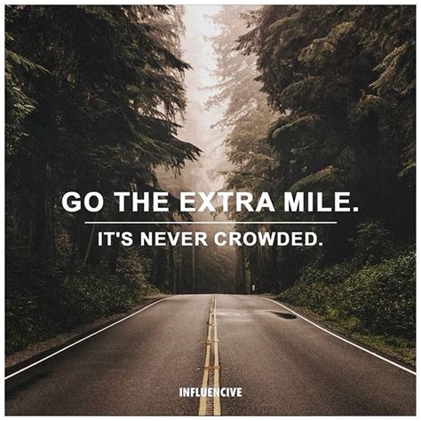 Go The Extra Mile Its Never Crowded Go The Extra Mile Extra Mile