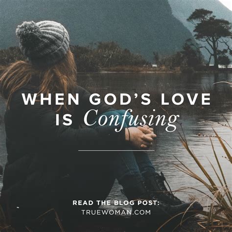 When Gods Love Is Confusing True Woman Blog Revive Our Hearts