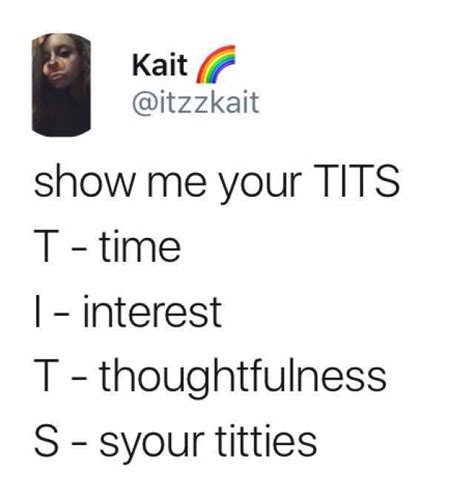 Kait Itzzkait Show Me Your Tits T Time I Interest T Thoughtfulness S Syour Titties En