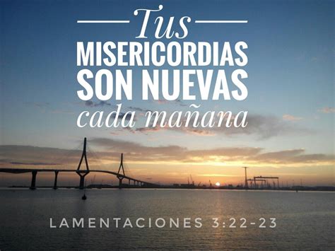 Lamentaciones 322 23 Las Misericordias De Dios Son Nuevas Cada Mañana