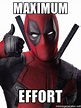 Maximum Effort | deadpool maximum effort | Deadpool character, Deadpool ...