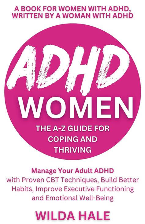 Adhd Women The A Z Guide For Coping And Thriving Manage Your Adult