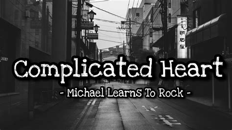 Complicated Heart Michael Learns To Rock Lyrics Youtube