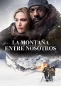 Película La montaña entre nosotros (2017): Información, reviews y más ...
