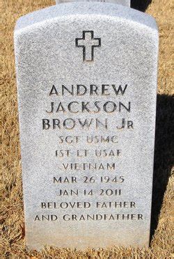‹ back to brown surname. Andrew Jackson Brown Jr. (1945-2011) - Find A Grave Memorial