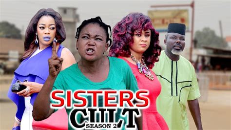 Sisters Cult 2 Latest Nigerian Nollywood Movies Youtube