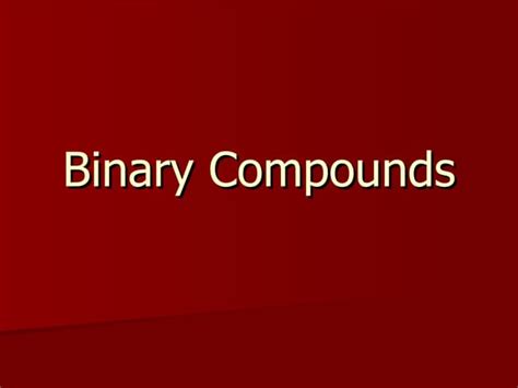 4 Binary Compounds Ppt