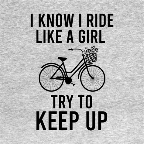 I Know I Ride Like A Girl Try To Keep Up Biker Club Long Sleeve T Shirt Teepublic