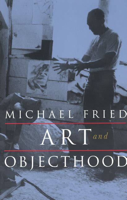 Art And Objecthood Essays And Reviews Fried