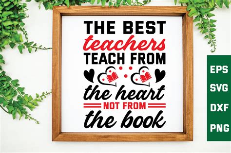 The Best Teachers Teach From The Heart N Graphic By Smart Design