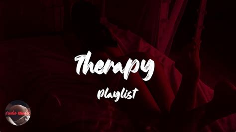 Therapy Playlist Sexy And Slow Randb Chill Volume V Youtube