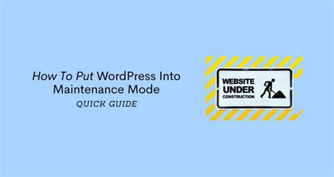 How To Put Wordpress Into Maintenance Mode Quick Guide