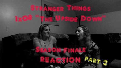 Stranger Things 1x08 The Upside Down Season Finale REACTION PART 2
