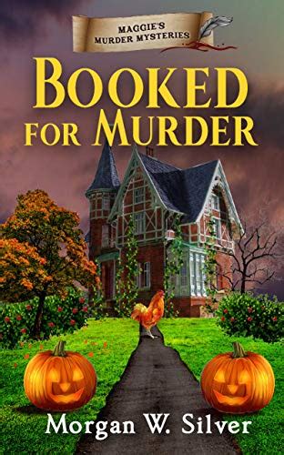 booked for murder maggie s murder mysteries book 3 ebook silver morgan w books