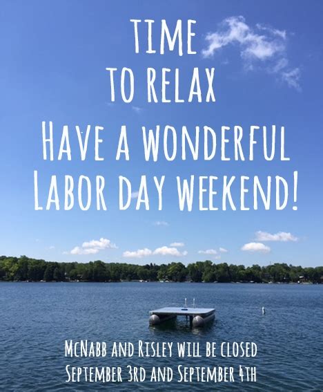 the entire mcnabb and risley staff wish you a happy labor day weekend mcnabb and risley
