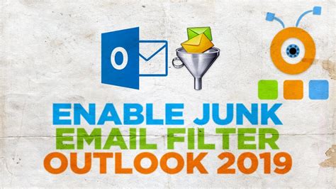 How To Enable Junk Email Filter In Outlook 2019 How To Turn On Junk