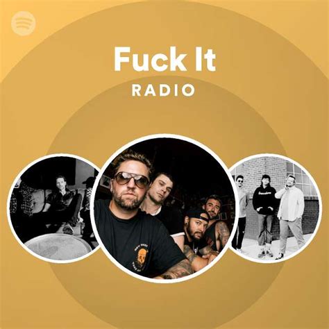 Fuck It Radio Playlist By Spotify Spotify