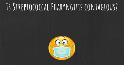 Is Streptococcal Pharyngitis Contagious