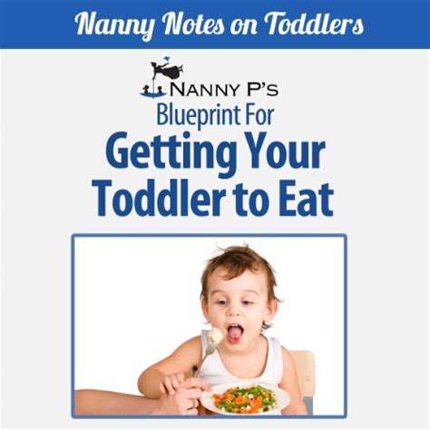 Getting Your Toddler To Eat A Nanny P Blueprint Book 2 Audio