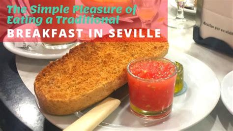The Simple Pleasure Of Eating A Traditional Breakfast In Seville