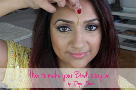How To Make Your Bindi Stay On All Day Deepaberar Blog