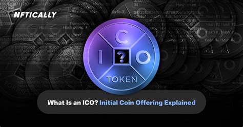 What Is An Ico Initial Coin Offering Explained Nft Captains